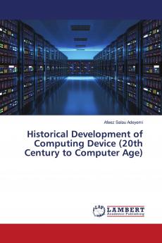 Historical Development of Computing Device (20th Century to Computer Age)