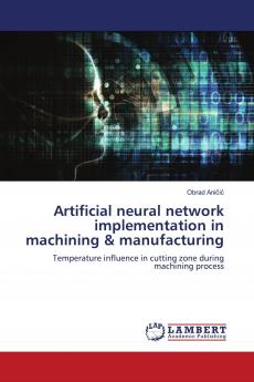 Artificial neural network implementation in machining & manufacturing