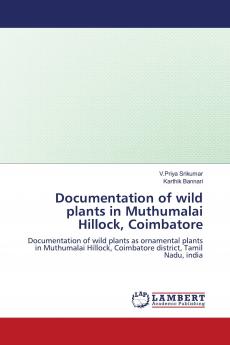 Documentation of wild plants in Muthumalai Hillock Coimbatore