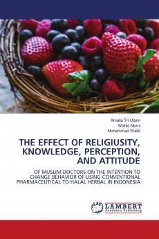 THE EFFECT OF RELIGIUSITY KNOWLEDGE PERCEPTION AND ATTITUDE