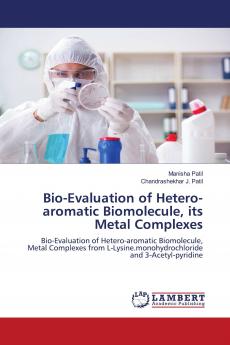 Bio-Evaluation of Hetero-aromatic Biomolecule its Metal Complexes