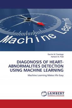 DIAGONOSIS OF HEART-ABNORMALITIES DETECTION USING MACHINE LEARNING