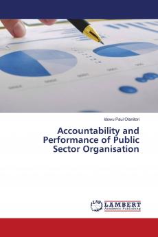 Accountability and Performance of Public Sector Organisation