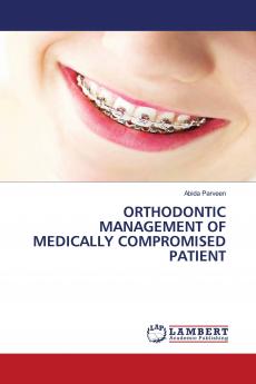ORTHODONTIC MANAGEMENT OF MEDICALLY COMPROMISED PATIENT