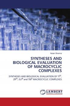 SYNTHESES AND BIOLOGICAL EVALUATION OF MACROCYCLIC COMPLEXES