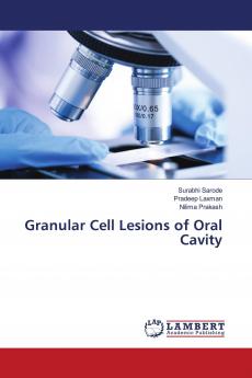 Granular Cell Lesions of Oral Cavity