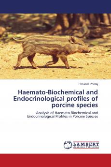 Haemato-Biochemical and Endocrinological profiles of porcine species