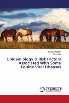 Epidemiology & Risk Factors Associated With Some Equine Viral Diseases