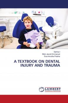 A TEXTBOOK ON DENTAL INJURY AND TRAUMA
