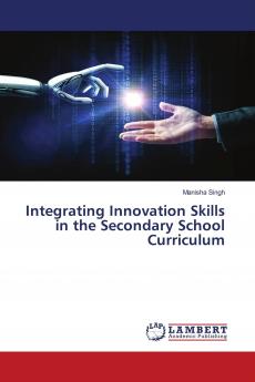 Integrating Innovation Skills in the Secondary School Curriculum