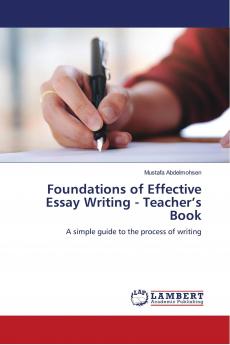 Foundations of Effective Essay Writing - Teacher���s Book
