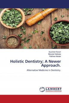 Holistic Dentistry; A Newer Approach.