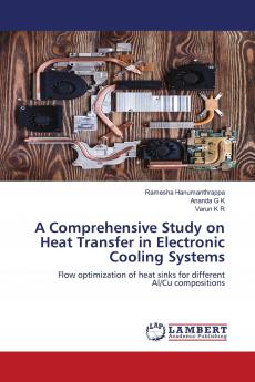 A Comprehensive Study on Heat Transfer in Electronic Cooling Systems