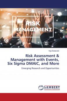 Risk Assessment & Management with Events Six Sigma DMAIC and More
