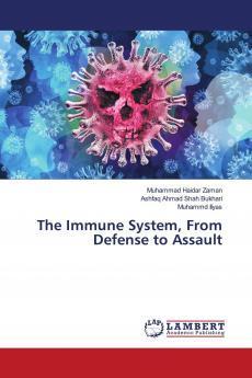 The Immune System From Defense to Assault