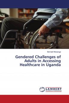 Gendered Challenges of Adults in Accessing Healthcare in Uganda