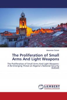 The Proliferation of Small Arms And Light Weapons