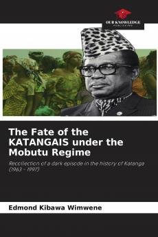 The Fate of the KATANGAIS under the Mobutu Regime