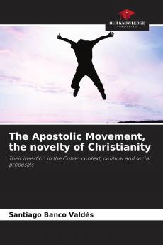 The Apostolic Movement the novelty of Christianity