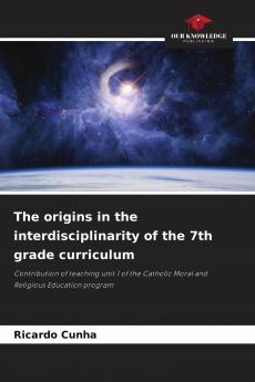 The origins in the interdisciplinarity of the 7th grade curriculum