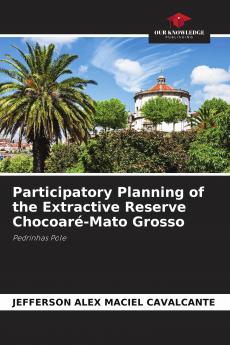 Participatory Planning of the Extractive Reserve Chocoar��-Mato Grosso
