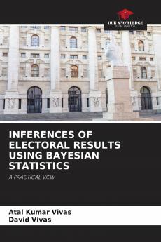 INFERENCES OF ELECTORAL RESULTS USING BAYESIAN STATISTICS