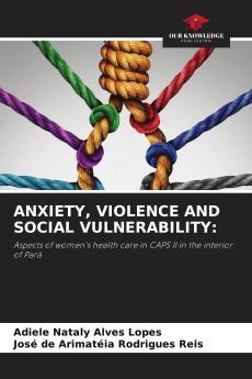 ANXIETY VIOLENCE AND SOCIAL VULNERABILITY: