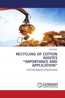 RECYCLING OF COTTON WASTES ���IMPORTANCE AND APPLICATION���