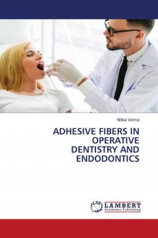 ADHESIVE FIBERS IN OPERATIVE DENTISTRY AND ENDODONTICS