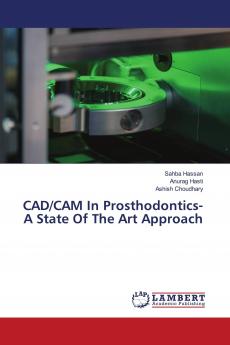 CAD/CAM In Prosthodontics-A State Of The Art Approach