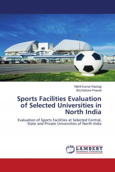 Sports Facilities Evaluation of Selected Universities in North India