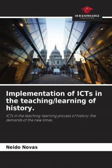 Implementation of ICTs in the teaching/learning of history.