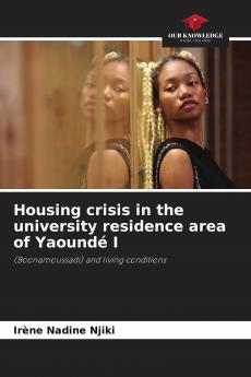 Housing crisis in the university residence area of Yaound�� I
