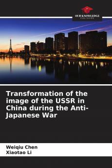 Transformation of the image of the USSR in China during the Anti-Japanese War