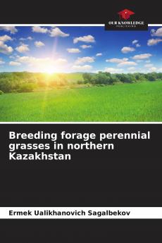 Breeding forage perennial grasses in northern Kazakhstan