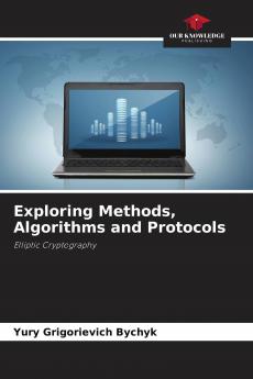Exploring Methods Algorithms and Protocols