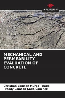 MECHANICAL AND PERMEABILITY EVALUATION OF CONCRETE