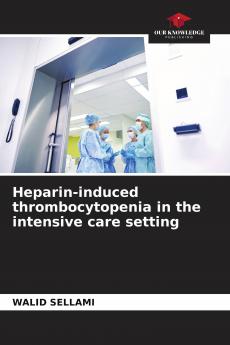 Heparin-induced thrombocytopenia in the intensive care setting
