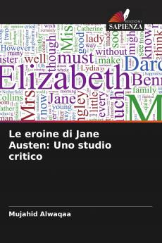 Le eroine di Jane Austen: Uno studio critico
