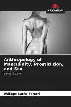 Anthropology of Masculinity Prostitution and Sex