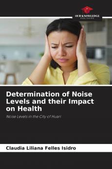 Determination of Noise Levels and their Impact on Health