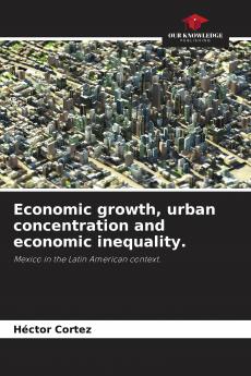 Economic growth urban concentration and economic inequality.