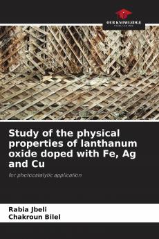 Study of the physical properties of lanthanum oxide doped with Fe Ag and Cu