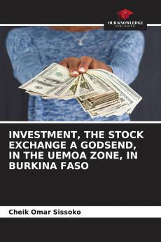 INVESTMENT THE STOCK EXCHANGE A GODSEND IN THE UEMOA ZONE IN BURKINA FASO