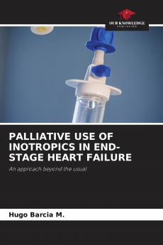 PALLIATIVE USE OF INOTROPICS IN END-STAGE HEART FAILURE