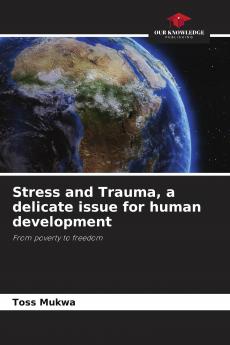 Stress and Trauma a delicate issue for human development