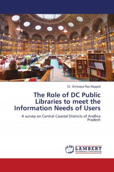 The Role of DC Public Libraries to meet the Information Needs of Users