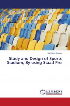 Study and Design of Sports Stadium By using Staad Pro