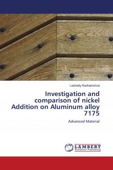 Investigation and comparison of nickel Addition on Aluminum alloy 7175