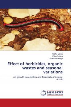 Effect of herbicides organic wastes and seasonal variations